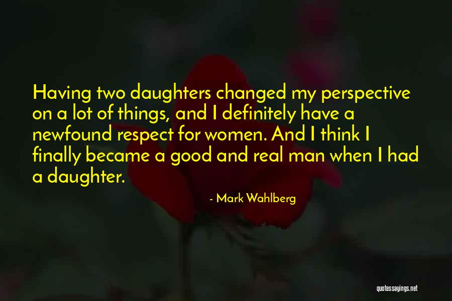 Two Daughters Quotes By Mark Wahlberg