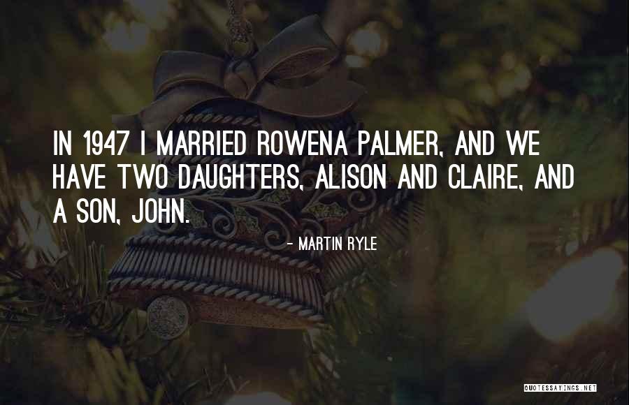 Two Daughters Quotes By Martin Ryle