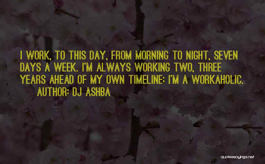 Two Days One Night Quotes By DJ Ashba