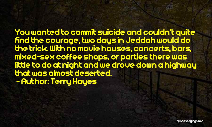 Two Days One Night Quotes By Terry Hayes