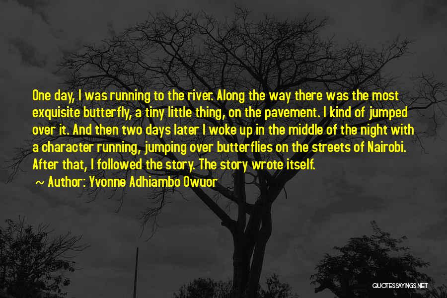 Two Days One Night Quotes By Yvonne Adhiambo Owuor