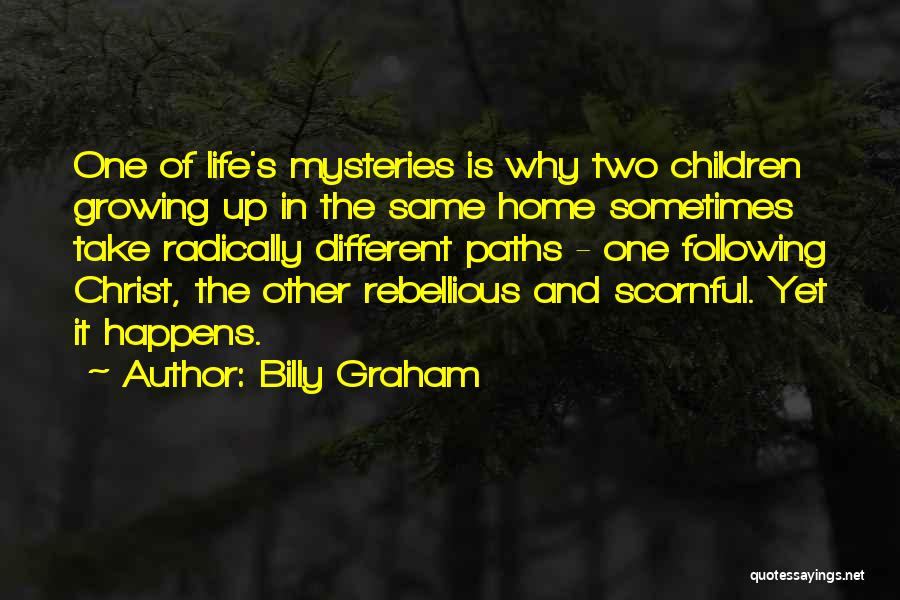 Two Different Paths Quotes By Billy Graham