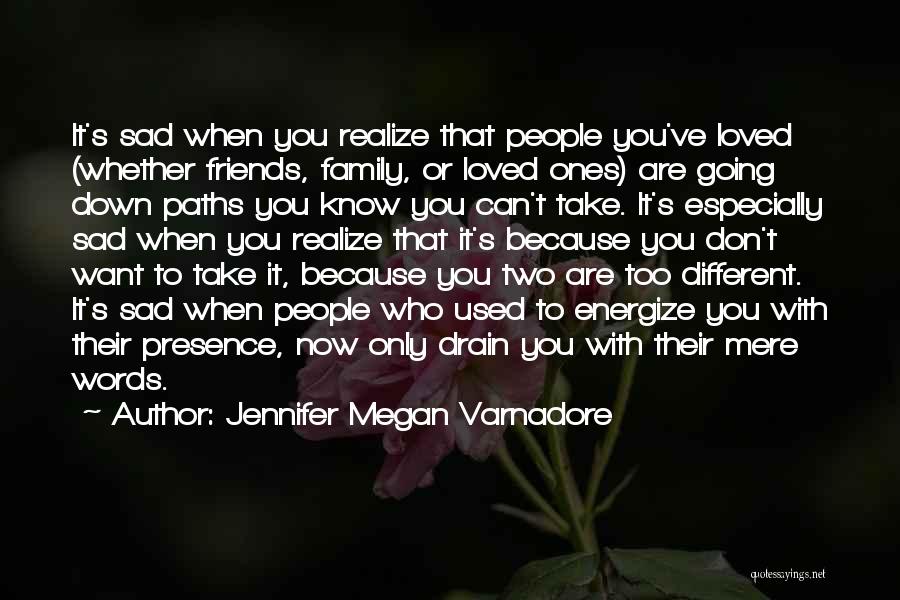 Two Different Paths Quotes By Jennifer Megan Varnadore