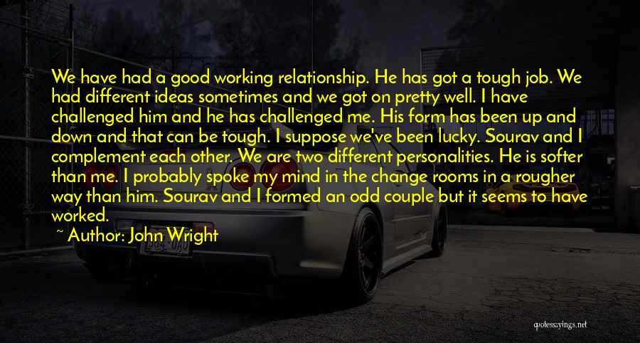 Two Different Personalities Relationship Quotes By John Wright