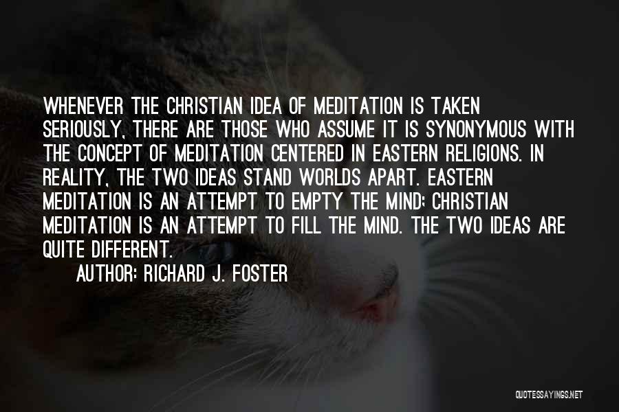 Two Different Religions Quotes By Richard J. Foster