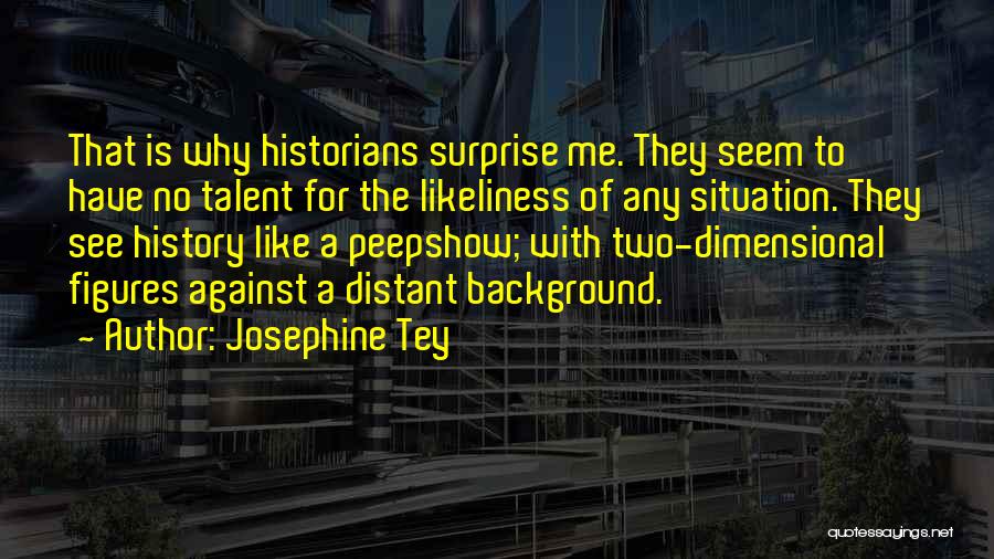 Two Dimensional Quotes By Josephine Tey