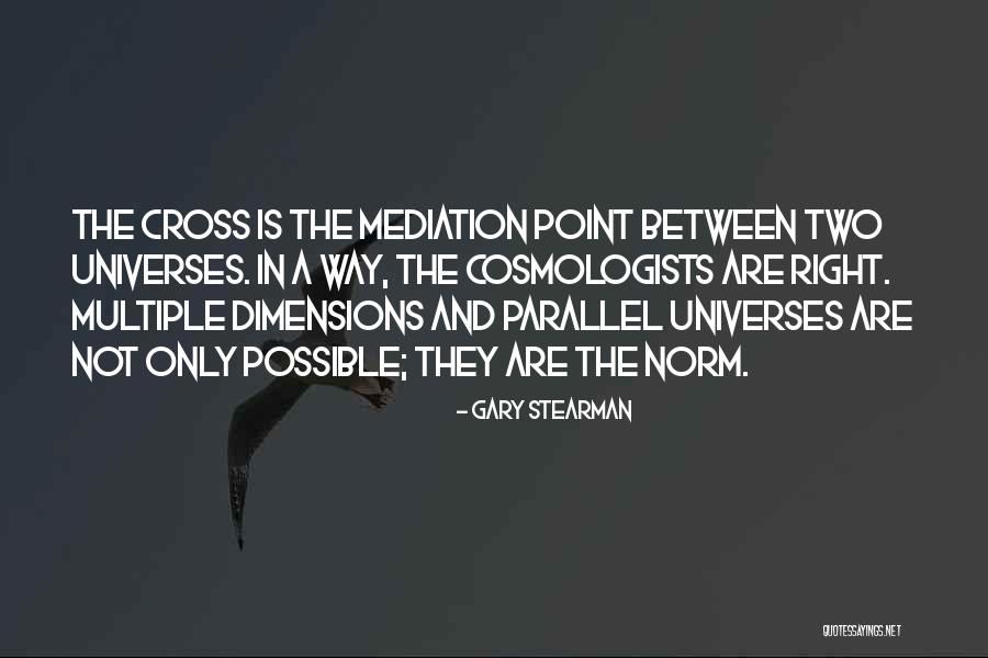 Two Dimensions Quotes By Gary Stearman Two Dimensions Quotes By Gary Stearman