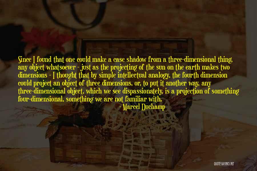 Two Dimensions Quotes By Marcel Duchamp Two Dimensions Quotes By Marcel Duchamp