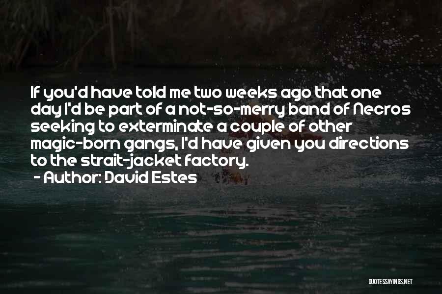 Two Directions Quotes By David Estes