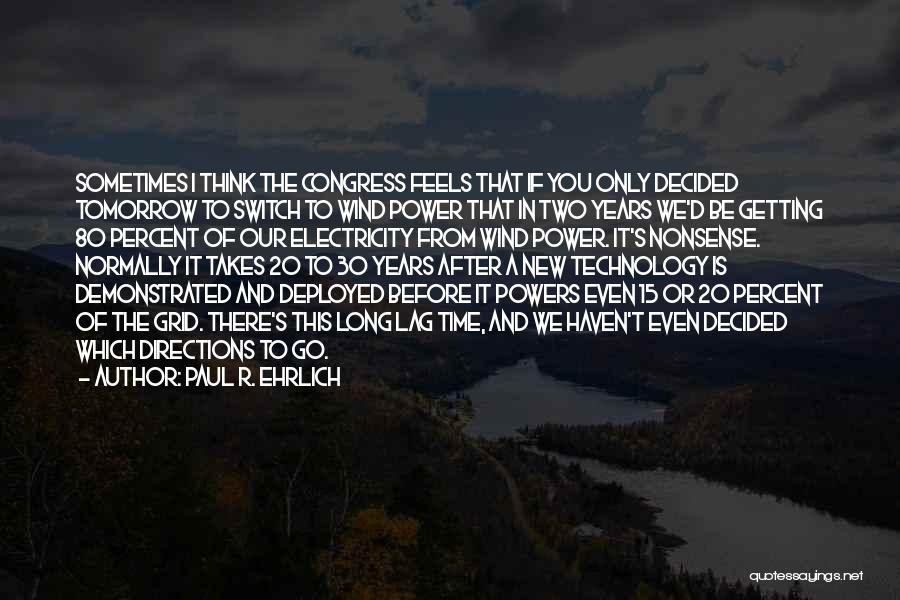 Two Directions Quotes By Paul R. Ehrlich