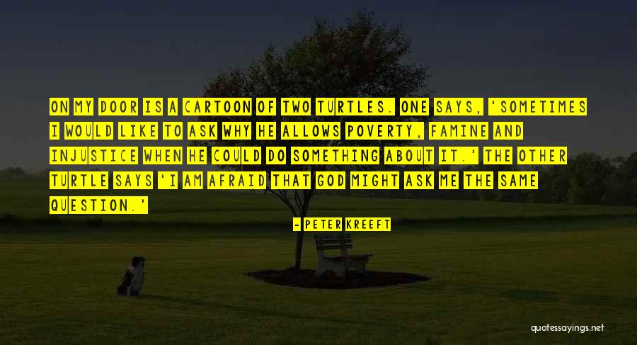 Two Doors Quotes By Peter Kreeft Two Doors Quotes By Peter Kreeft