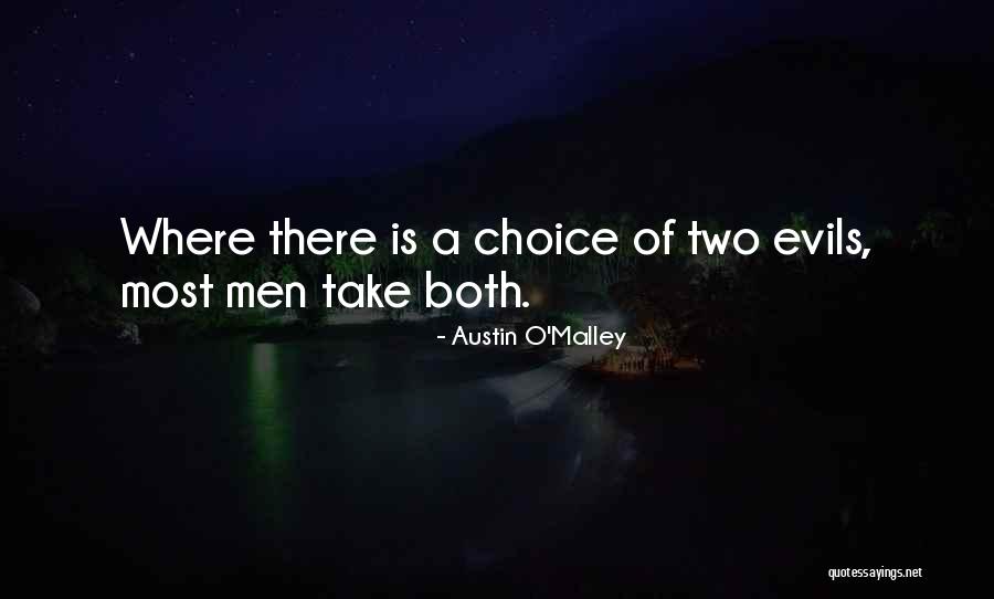 Two Evils Quotes By Austin O'Malley