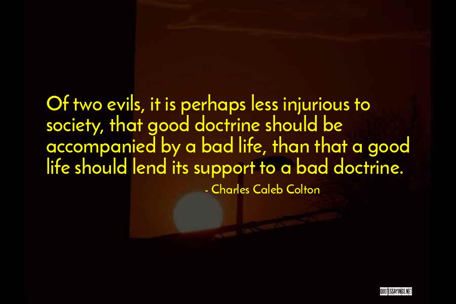 Two Evils Quotes By Charles Caleb Colton