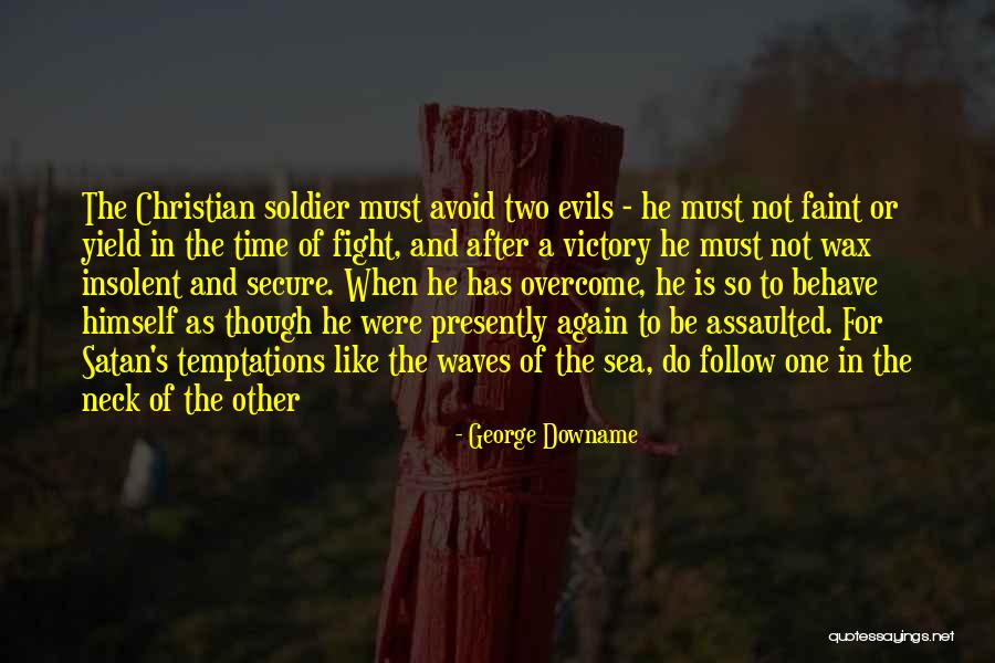 Two Evils Quotes By George Downame