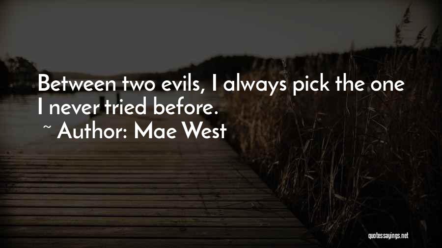 Two Evils Quotes By Mae West