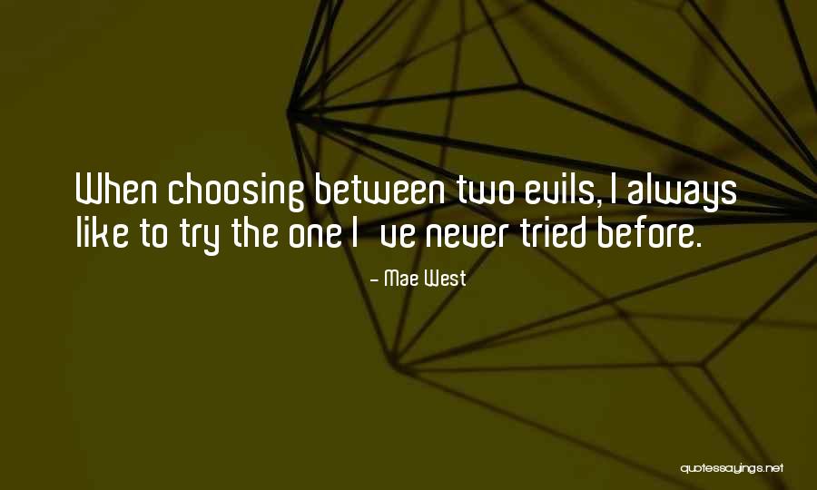 Two Evils Quotes By Mae West