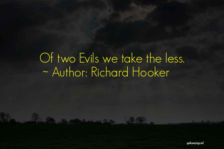 Two Evils Quotes By Richard Hooker