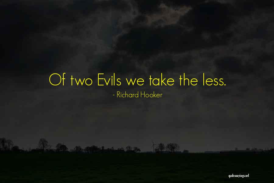 Two Evils Quotes By Richard Hooker