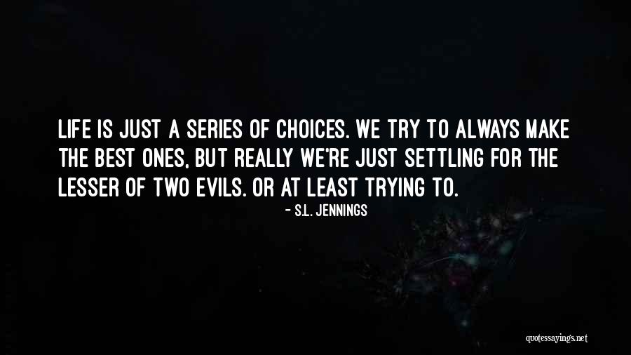 Two Evils Quotes By S.L. Jennings