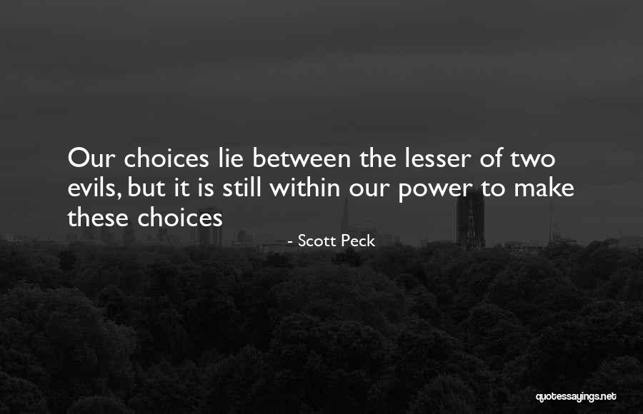 Two Evils Quotes By Scott Peck