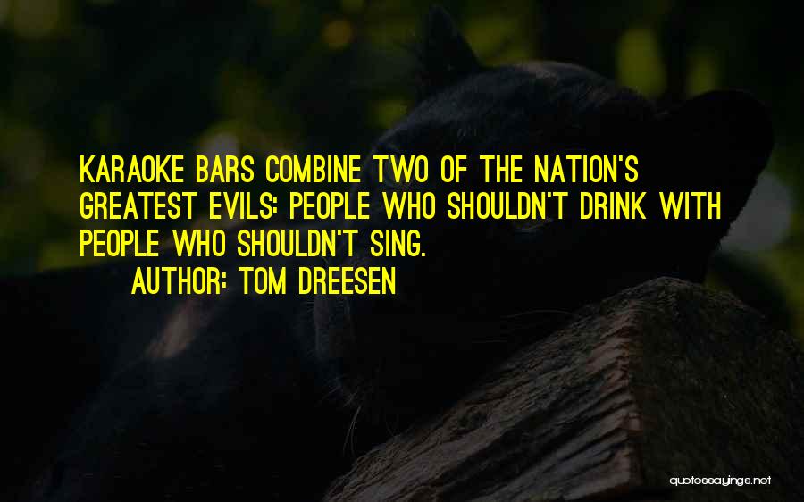 Two Evils Quotes By Tom Dreesen