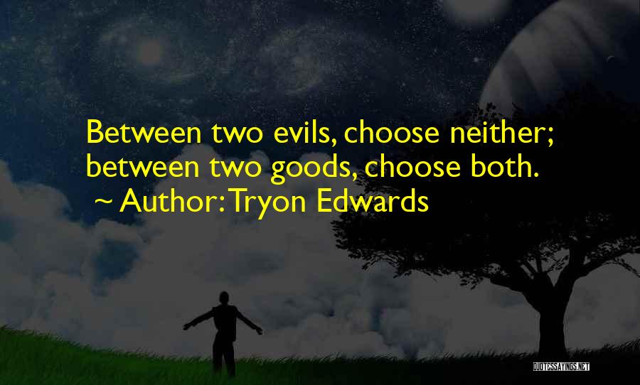 Two Evils Quotes By Tryon Edwards