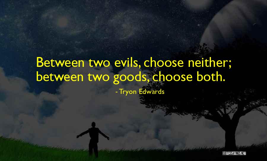 Two Evils Quotes By Tryon Edwards