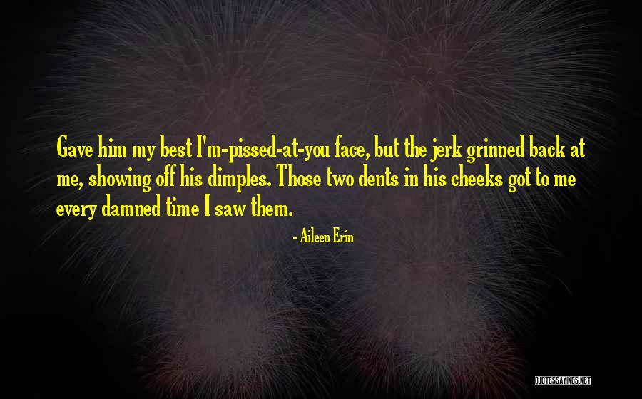 Two Face Best Quotes By Aileen Erin