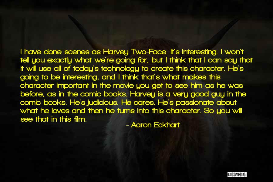 Two Face Harvey Quotes By Aaron Eckhart Two Face Harvey Quotes By Aaron Eckhart