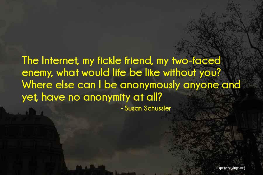 Two Faced Best Friend Quotes By Susan Schussler Two Faced Best Friend Quotes By Susan Schussler