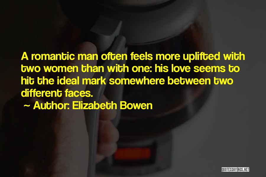 Two Faces Quotes By Elizabeth Bowen