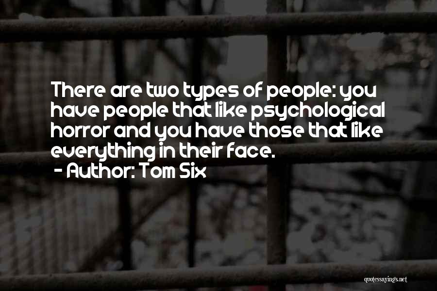 Two Faces Quotes By Tom Six