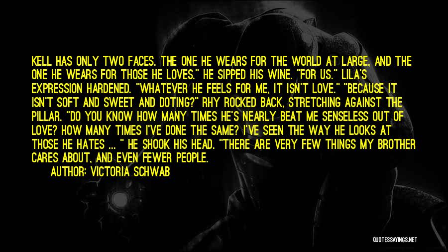 Two Faces Quotes By Victoria Schwab