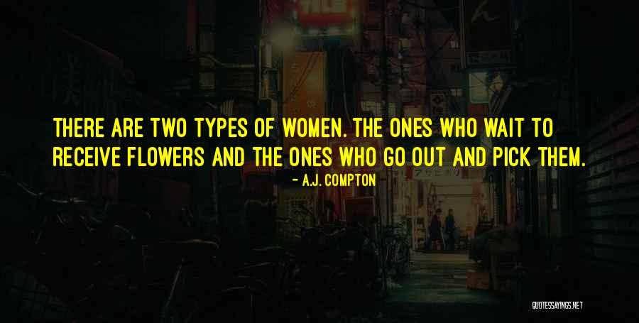 Two Flowers Quotes By A.J. Compton Two Flowers Quotes By A.J. Compton