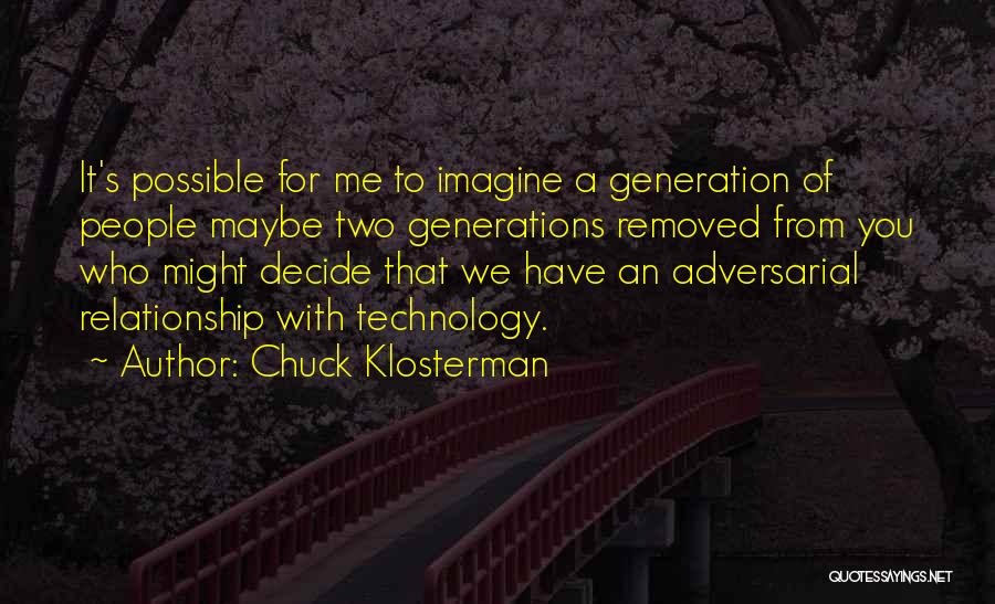 Two Generations Quotes By Chuck Klosterman
