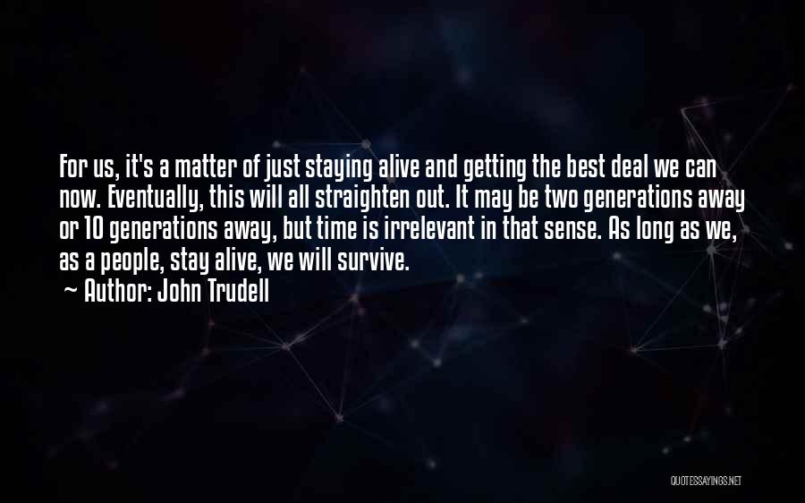 Two Generations Quotes By John Trudell