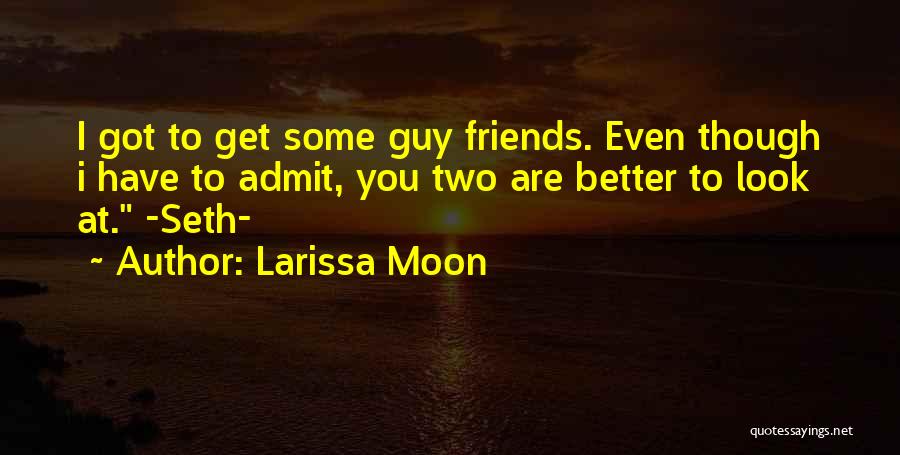 Two Guy Best Friends Quotes By Larissa Moon