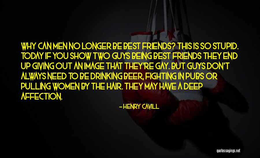 Two Guys Best Friends Quotes By Henry Cavill