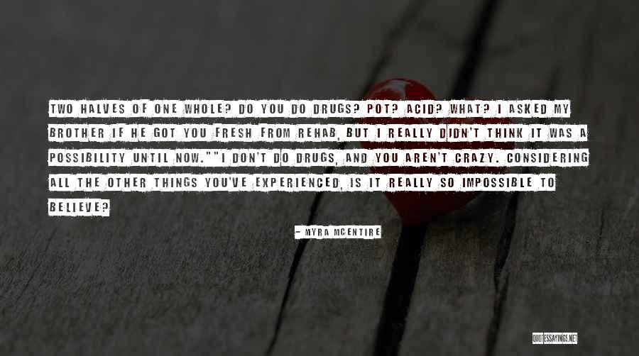 Two Halves Of A Whole Quotes By Myra McEntire Two Halves Of A Whole Quotes By Myra McEntire