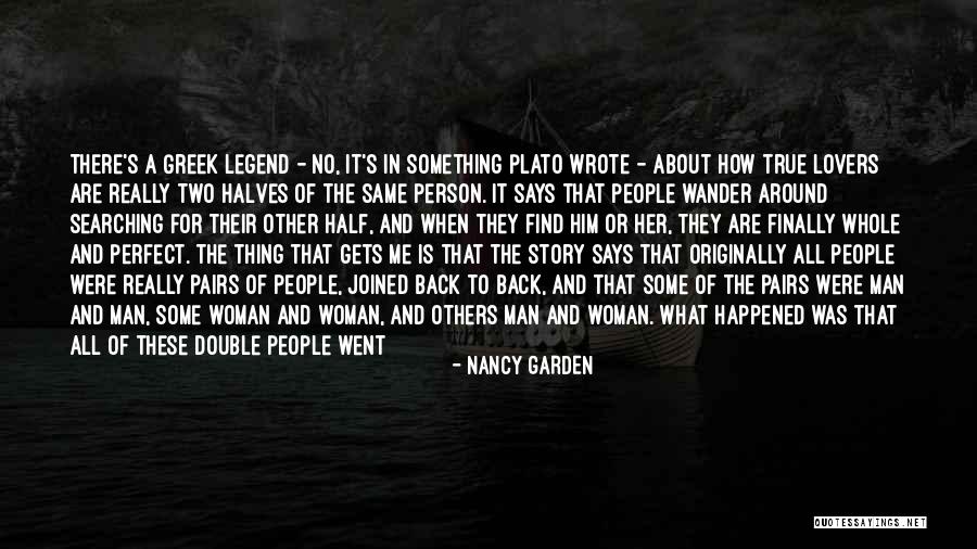 Two Halves Of A Whole Quotes By Nancy Garden Two Halves Of A Whole Quotes By Nancy Garden