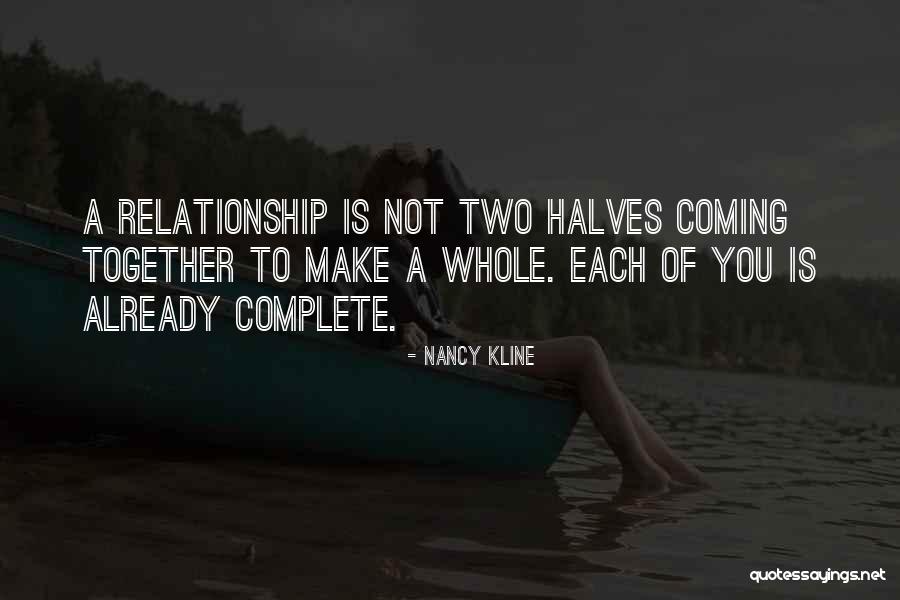 Two Halves Of A Whole Quotes By Nancy Kline Two Halves Of A Whole Quotes By Nancy Kline