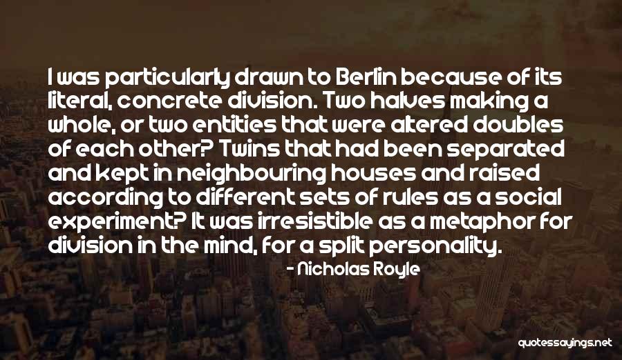 Two Halves Of A Whole Quotes By Nicholas Royle Two Halves Of A Whole Quotes By Nicholas Royle