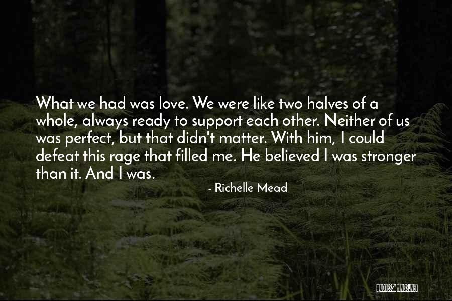 Two Halves Of A Whole Quotes By Richelle Mead Two Halves Of A Whole Quotes By Richelle Mead