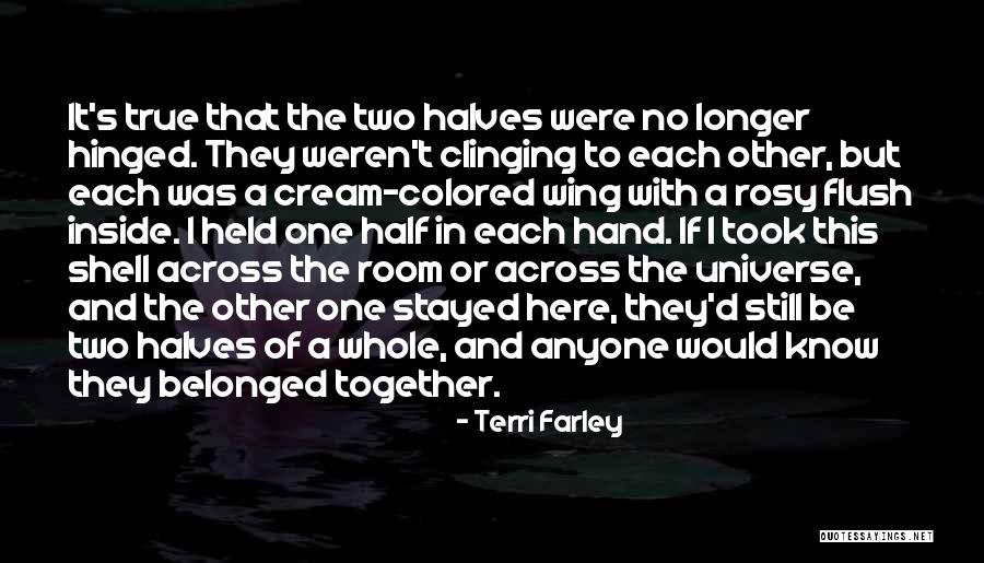 Two Halves Of A Whole Quotes By Terri Farley Two Halves Of A Whole Quotes By Terri Farley