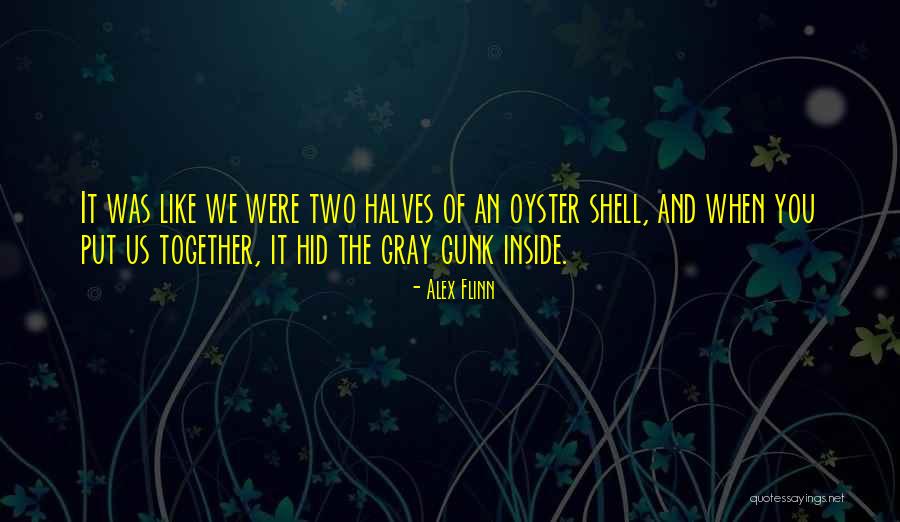 Two Halves Quotes By Alex Flinn Two Halves Quotes By Alex Flinn