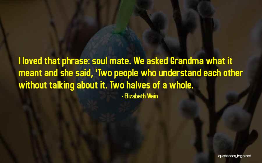 Two Halves Quotes By Elizabeth Wein Two Halves Quotes By Elizabeth Wein