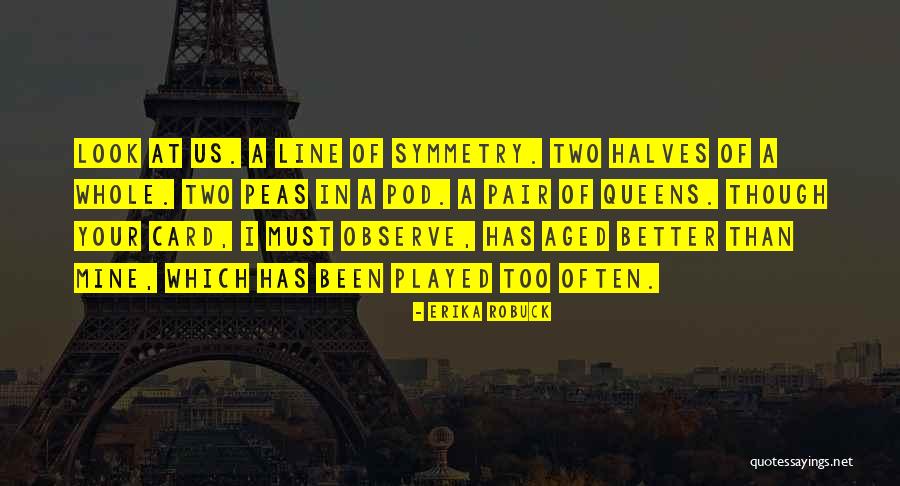 Two Halves Quotes By Erika Robuck Two Halves Quotes By Erika Robuck
