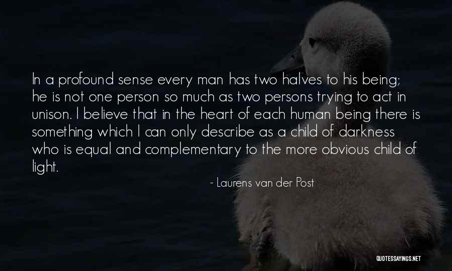 Two Halves Quotes By Laurens Van Der Post Two Halves Quotes By Laurens Van Der Post