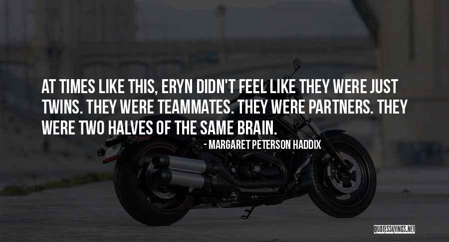 Two Halves Quotes By Margaret Peterson Haddix Two Halves Quotes By Margaret Peterson Haddix