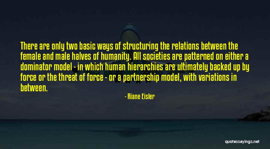 Two Halves Quotes By Riane Eisler Two Halves Quotes By Riane Eisler